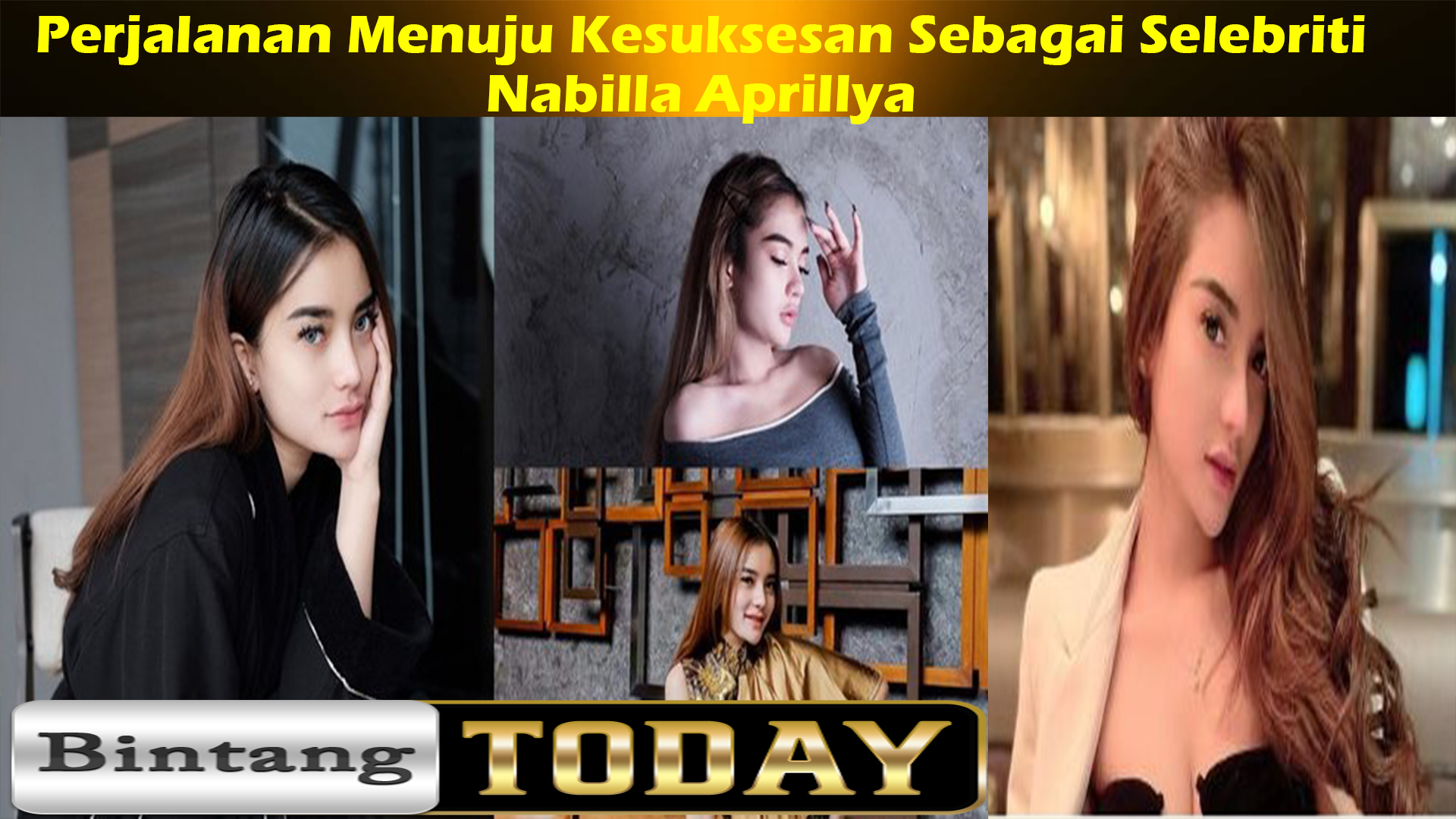 Nabilla Aprillya: Perjalanan Menuju Kesuksesan Sebagai Selebriti